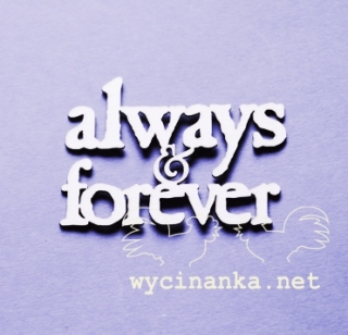 Nápis "always & forever" - 1 ks