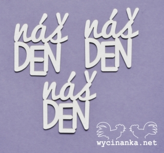 Nápis "náš den" vzor 1 - 3 ks