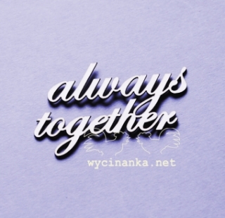 Nápis "always together" - 1 ks