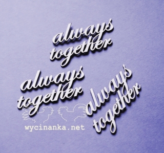 Nápis "always together" - 3 ks